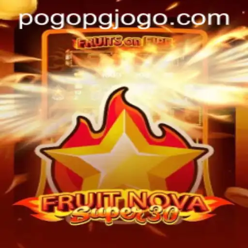 Explorando FruitrNovaSupe30: Um Novo Fenômeno no Mundo dos Jogos com POGO PG